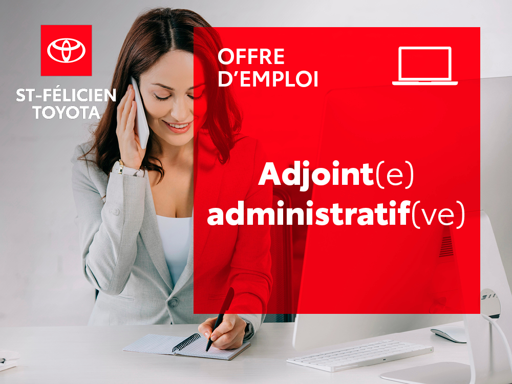 Saint-Félicien Toyota engage pour le poste d'adjoint(e) administratif(ve)